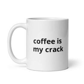 Coffee Is My Crack Ceramic Cup